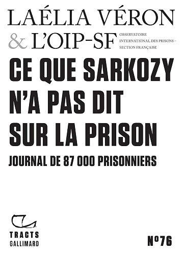 Laélia Véron, OIP-SF - Tracts (N°76) - Ce que Sarkozy n’a pas dit sur la prison. Journal de 87 000 prisonniers (2026)