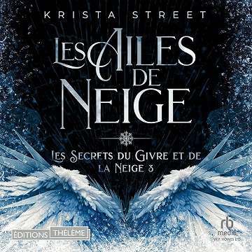 Les Secrets du Givre et de la Neige 3 : Les Ailes de Neige: les secrets du givre et de la neige 3 - Krista Street (2026)