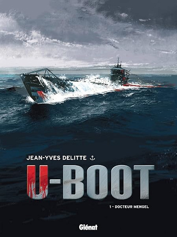 U-Boot - Tome 01 NE: Docteur Mengel - Jean-Yves Delitte