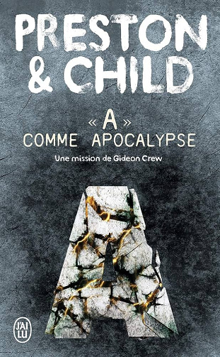 Douglas Preston & Lincoln Child - Saga Inspecteur Gideon Crew 4 - A comme Apocalypse