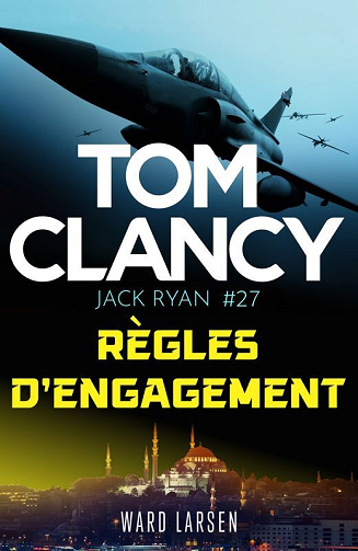 Tom Clancy - Ward Larsen -  Règles d'engagement - Jack Ryan T27 (2026)