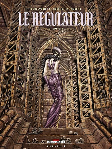 Le Régulateur T03: Ophidia - Eric Corbeyran, Eric Moreno, Marc Moreno