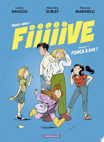 Trois + deux = Fiiiiive - Tome 01 - Force à eux ! (2026)