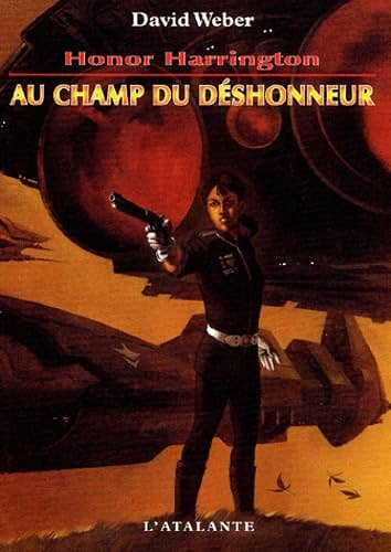 Honor Harrington, tome 4 : Au champ du déshonneur - David Weber