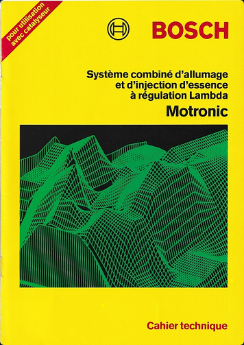 BOSCH Cahier technique Système d'allumage et d'injection d'essence à régulation Lambda Motronic - Adler Ulrich et Bauer Horst
