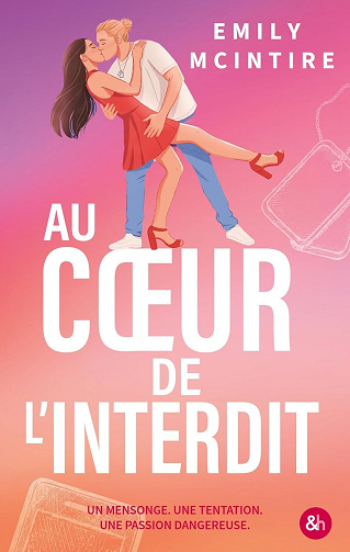 Emily McIntire - Au coeur de l'interdit: Une forbidden age gap romance par l'autrice de Hooked (Sugarlake t. 3) (2026)