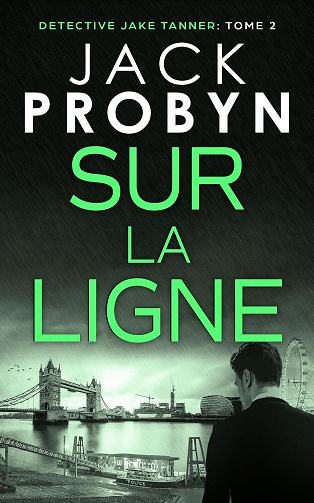 Jack Probyn - Sur la Ligne: Un palpitant thriller britannique de crime organisé (Série de Thrillers de Crime Organisé du DC Jake Tanner t. 2) (2026)