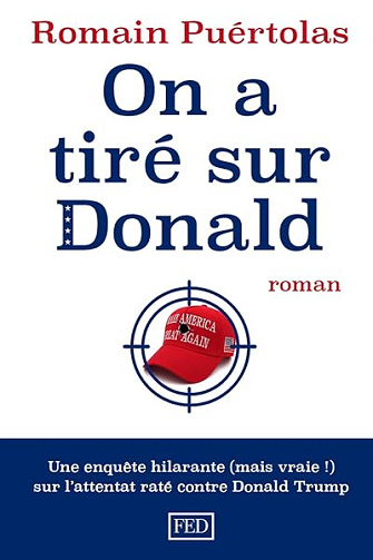 On a tiré sur Donald: Mon enquête folle sur l'attentat raté (INÉDIT) - Romain Puértolas (2026)