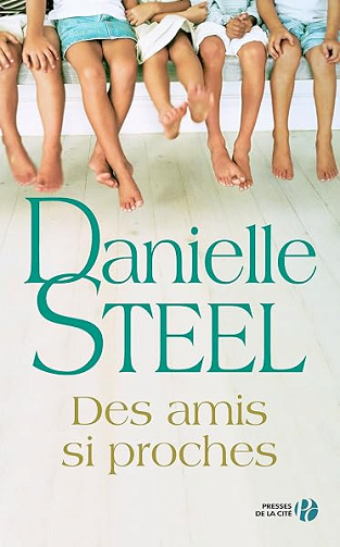 Des amis si proches (Hors collection) - Danielle Steel