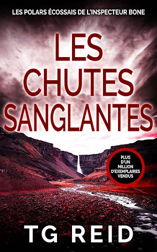 Les Chutes Sanglantes : Un polar écossais de l'inspecteur Bone (Tome 2) (LES POLARS ÉCOSSAIS DE L'INSPECTEUR BONE) - TG REID (2026)