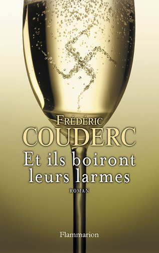 Et ils boiront leurs larmes -  Frédéric Couderc