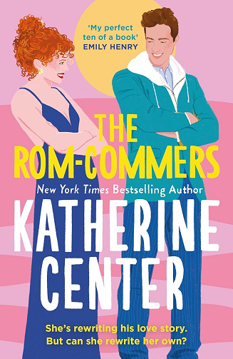 Katherine Center - The Rom-Commers (Anglais)