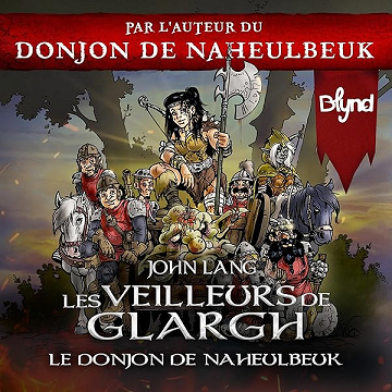 Les Veilleurs de Glargh: Le Donjon de Naheulbeuk - John Lang (2026)