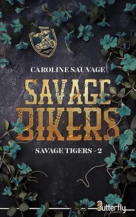 Savage tigers Tome 2 : Savage Bikers - Caroline Sauvage