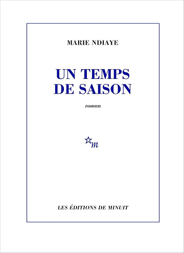 Marie NDiaye - Un temps de saison (2026)