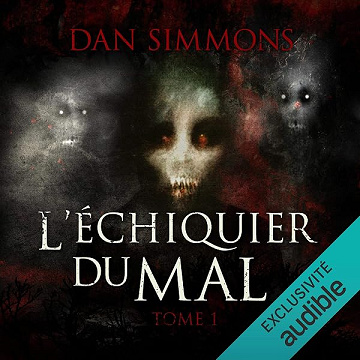 L'échiquier du mal 1 - Dan Simmons