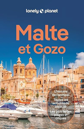 Lonely Planet - Guide Malte et Gozo 2025-2026: Itinéraires, expériences, conseils pratiques - Lonely Planet (2025)