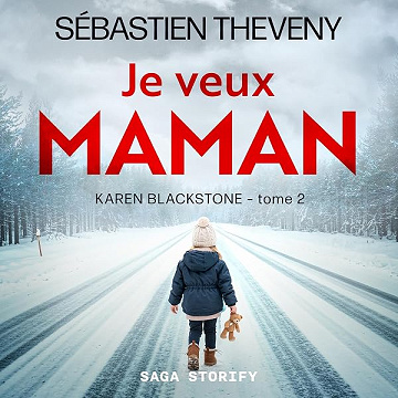 Je veux maman: Karen Blackstone, Tome 2 - Sébastien Theveny (2025)