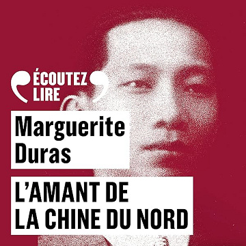 L'Amant de la Chine du Nord - Marguerite Duras