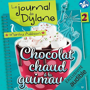 Chocolat chaud à la guimauve: Le journal de Dylane, Livre 2 - Marilou Addison
