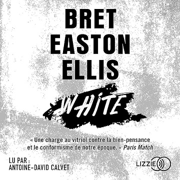 White (Version française) - Bret Easton Ellis