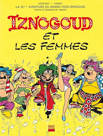 Iznogoud - tome 16 - Iznogoud et les femmes - René Goscinny, Jean Tabary