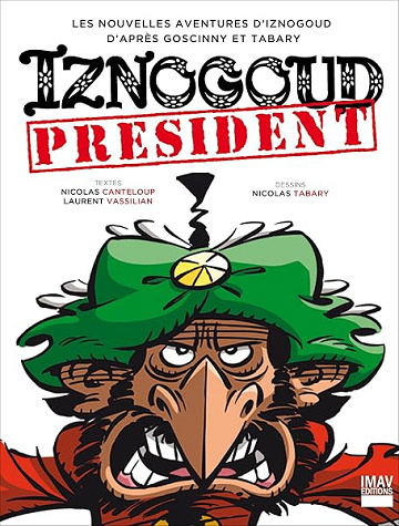 Iznogoud - tome 29 - Iznogoud président - René Goscinny, Jean Tabary, Nicolas Tabary, Nicolas Canteloup, Laurent Vassilian