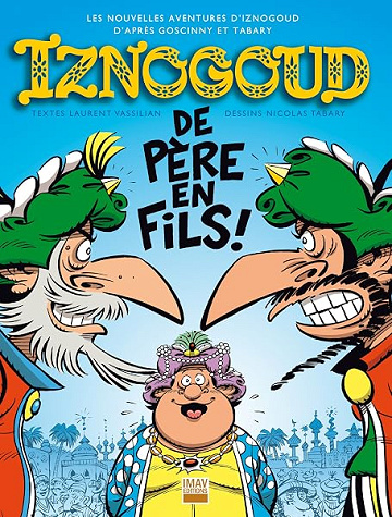 Iznogoud - tome 30 - Iznogoud de père en fils ! - Laurent Vassilian, Nicolas Tabary, Jean Tabary, René Goscinny