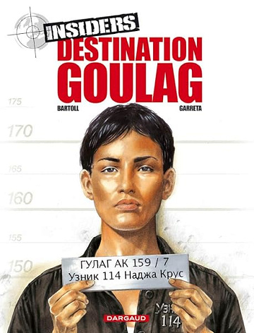 Insiders - Saison 1 - Tome 6 - Destination Goulag - Jean-Claude Bartoll