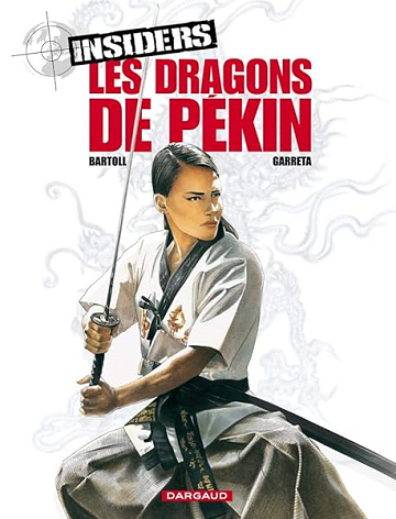Insiders, Tome 7: Les dragons de Pékin - Jean-Claude Bartoll