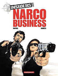 Insiders - Saison 2, tome 1 : Narco business - Jean-Claude Bartoll, Renaud Garetta
