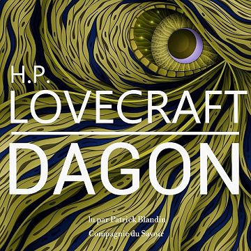 Dagon, une nouvelle de Lovecraft: Les classiques du fantastiques - H. P. Lovecraft