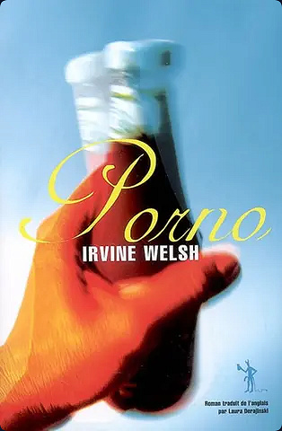 Porno - (Trainspotting 2) - Irvine Welsh