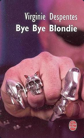 Bye bye blondie (piece radio) Virginie Despentes