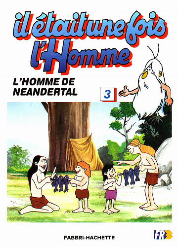 Il était une fois l'homme - 3. L'homme de Neandertal