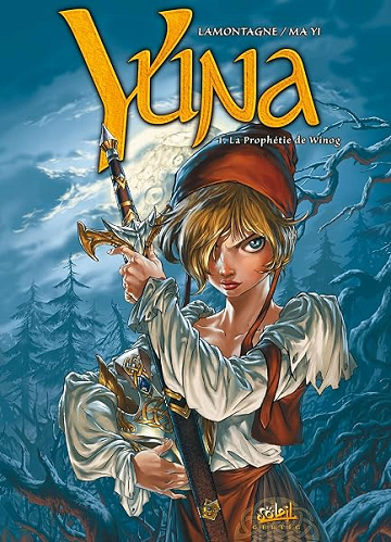 Yuna T01: La Prophétie de Winog - Jacques Lamontagne, Ma Yi