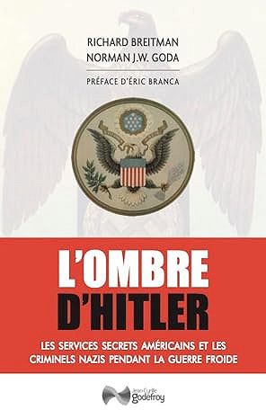 L'ombre d'Hitler: Les services secrets américains et les criminels nazis pendant la Guerre froide - Richard Breitman & Norman J.W. Goda