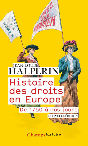 Histoire des droits en Europe: De 1750 à nos jours - Jean-Louis Halperin