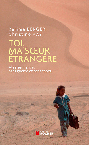 Toi, ma soeur étrangère -  Karima Berger, Christine Ray