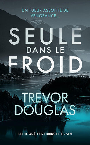 Les enquêtes de Bridgette Cash, tome 5: Seule dans le froid - Trevor Douglas (2026)