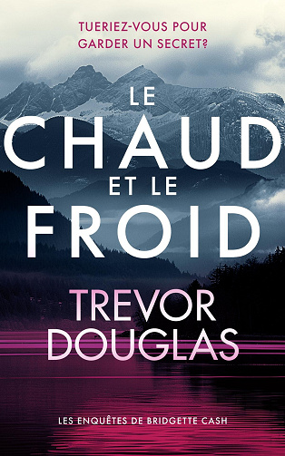 Les enquêtes de Bridgette Cash, tome 6: Le chaud et le froid - Trevor Douglas (2026)