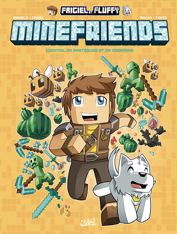 Frigiel et Fluffy : Minefriends -1. Cocktail de pastèques et de Creepers