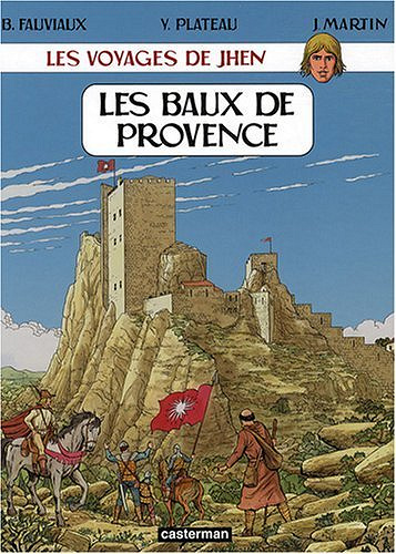 Les voyages de Jhen, tome 1 : Les Baux de Provence - Jacques Martin, Benoît Fauviaux, Yves Plateau