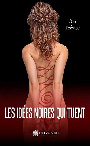 Les idées noires qui tuent - Gio Trévise (2026)