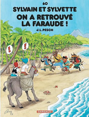 Sylvain et Sylvette - Tome 60 - On a retrouvé la Faraude ! - Jean-Louis Pesch