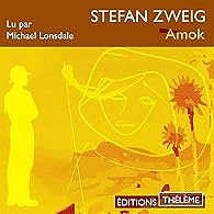 Amok ou Le fou de Malaisie - Stefan Zweig