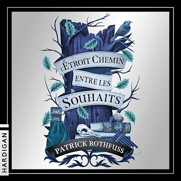 L'étroit chemin entre les souhaits - Patrick Rothfuss, Olivier Debernard (2025)