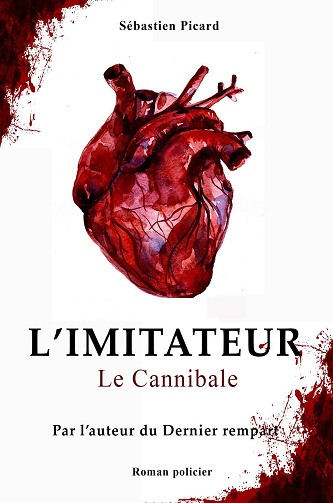 L'Imitateur: le Cannibale - Sébastien Picard