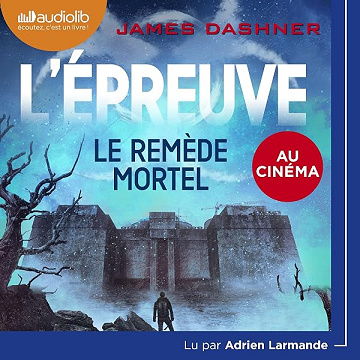 Le Remède mortel: L'Épreuve 3 - James Dashner
