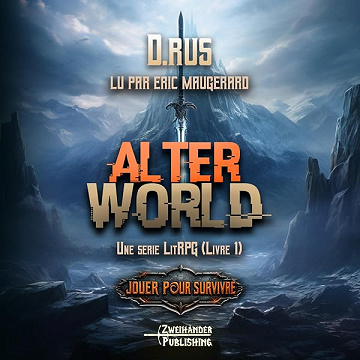 AlterWorld: Une série LitRPG (Jouer pour survivre, t. 1) - D. Rus (2026)